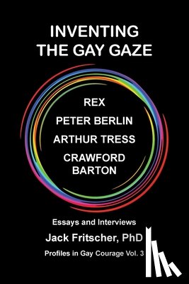 Fritscher, Jack J. - Inventing the Gay Gaze