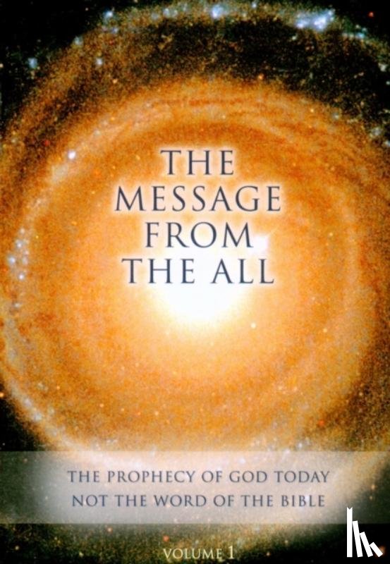Gabriele Publishing, House - The Message from the All - Volume 1