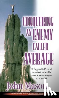Mason, John L - Conquering an Enemy Called Average