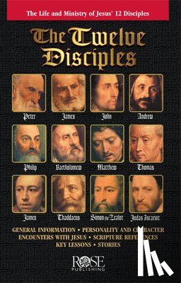 Rose Publishing - The Twelve Disciples: The Life and Ministry of Jesus' 12 Disciples