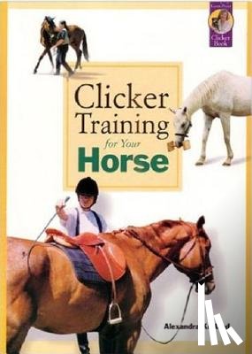 Kurland, Alexandra - Clicker Training for Your Horse
