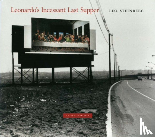 Steinberg, Leo - Leonardo's Incessant Last Supper