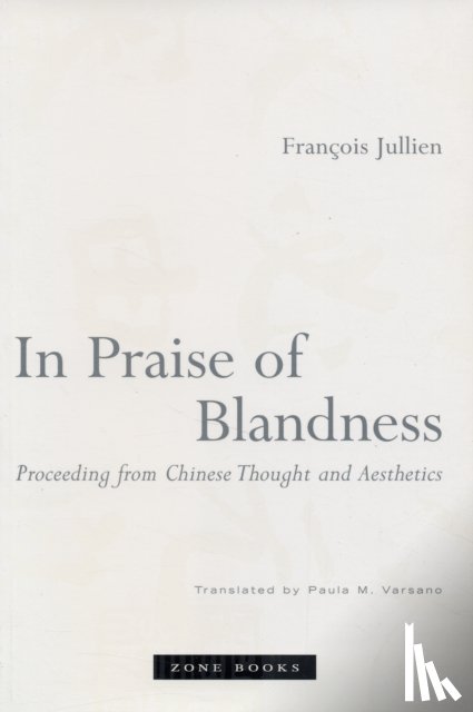 Jullien, Francois - In Praise of Blandness