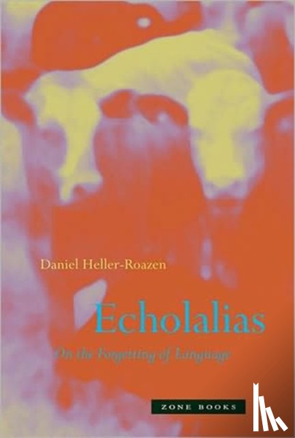 Heller-Roazen, Daniel (Princeton University) - Echolalias