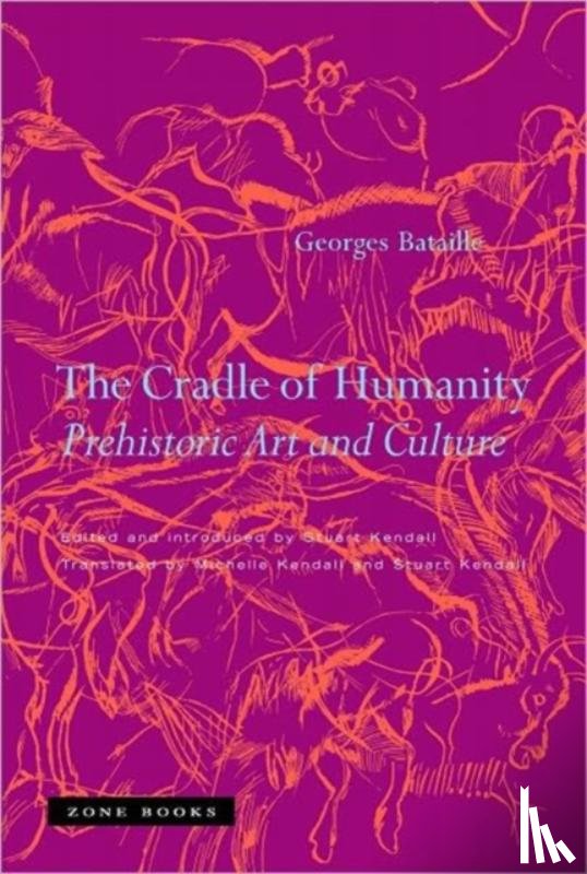 Bataille, Georges - The Cradle of Humanity