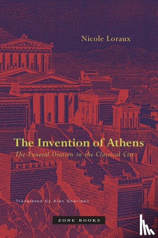 Loraux, Nicole - The Invention of Athens