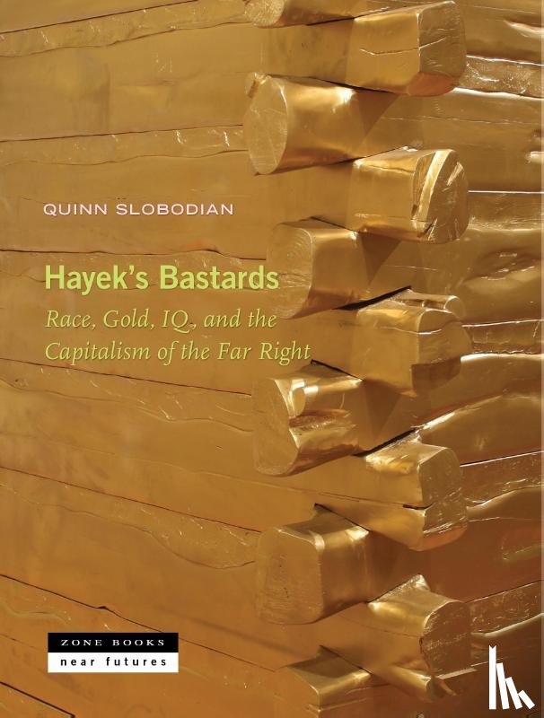 Slobodian, Quinn - Hayek's Bastards