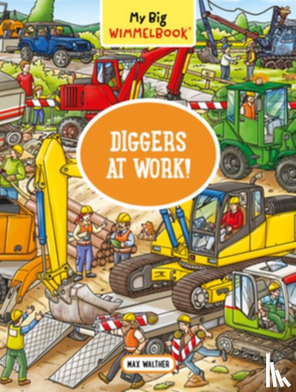 Walther, Max - My Big Wimmelbook® - Diggers at Work!