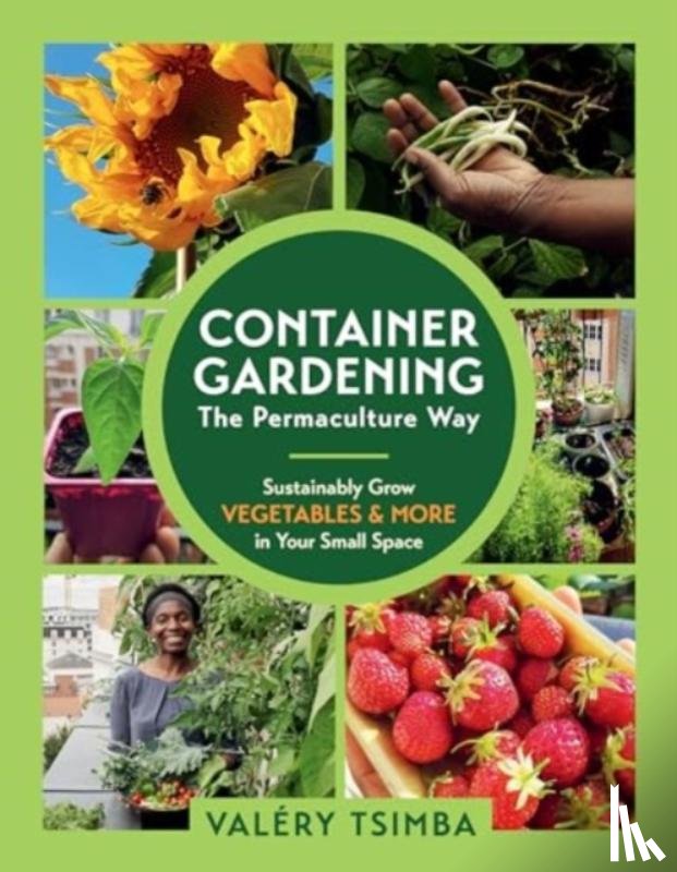 Tsimba, Valery - Container Gardening - The Permaculture Way