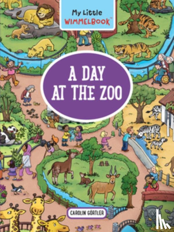 Gortler, Carolin - My Little Wimmelbook® - A Day at the Zoo