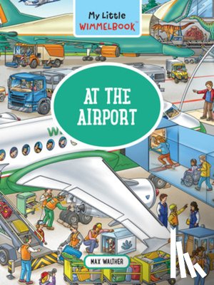 Walther, Max - My Little Wimmelbook® - At the Airport