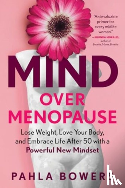 Bowers, Pahla - Mind Over Menopause