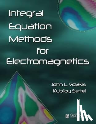 Volakis, John L, Sertel, Kublay - INTEGRAL EQUATION METHODS FOR