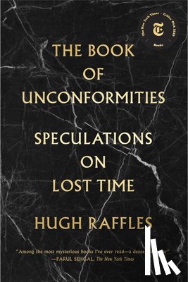 Raffles, Hugh - The Book of Unconformities