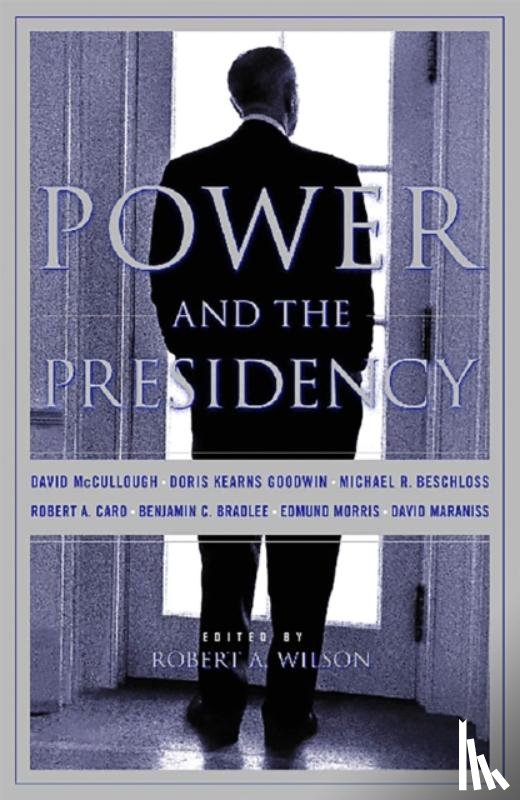 Wilson, Robert - Power And The Presidency