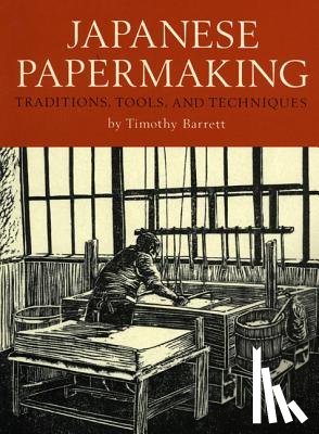 Barrett, Timothy - Japanese Papermaking