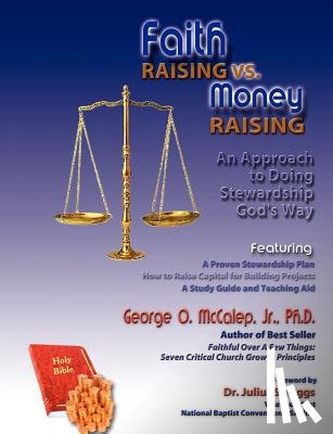 McCalep, George O. Jr. - Faith Raising vs. Money Raising