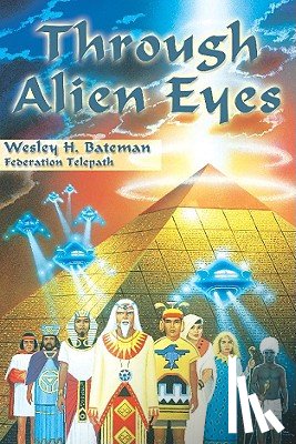 Bateman, Wes - Through Alien Eyes