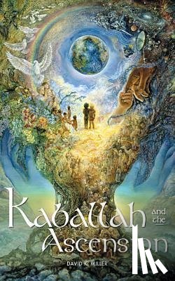 Miller, David K. - KABALLAH & THE ASCENSION