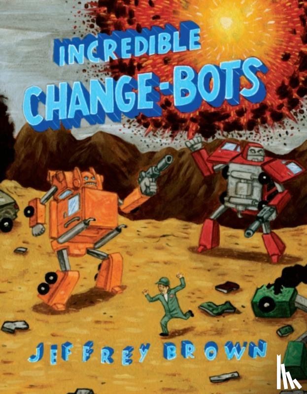 Brown, Jeffrey - Incredible Change-bots