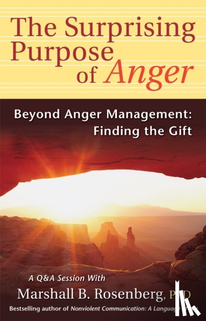 Rosenberg, Marshall B. - Surprising Purpose of Anger