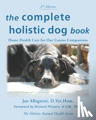 Allegretti, Jan - The Complete Holistic Dog Book