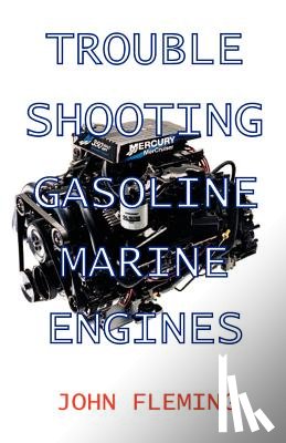 Fleming, John - Troubleshooting Gasoline Marine Engines