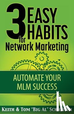 Schreiter, Keith, Schreiter, Tom Big Al - 3 Easy Habits For Network Marketing