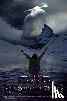 Powers, Tim - The Stress of Her Regard