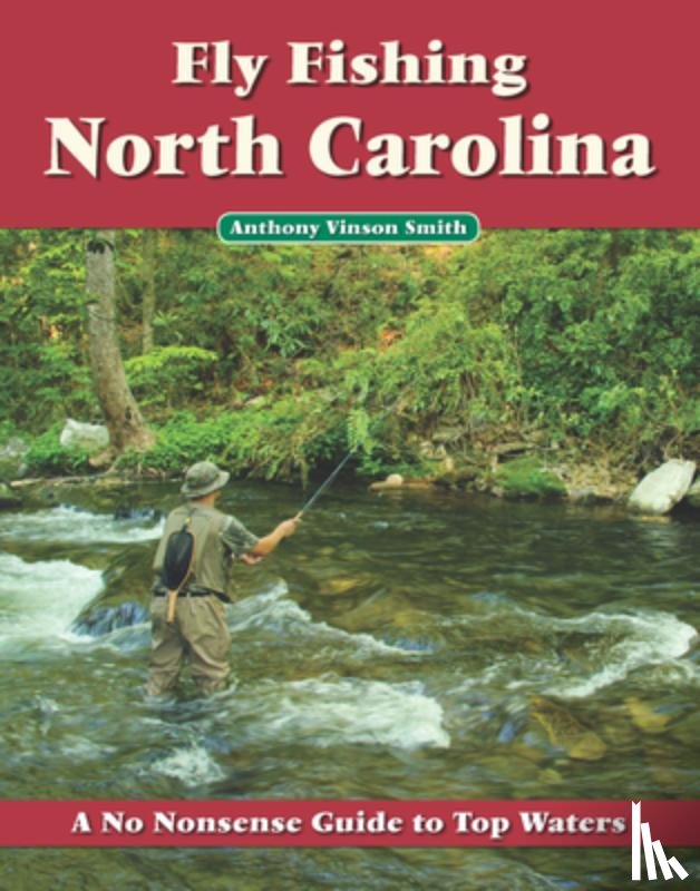 Smith, Anthony Vinson - Fly Fishing North Carolina