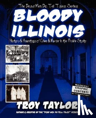 Taylor, Troy - Bloody Illinois