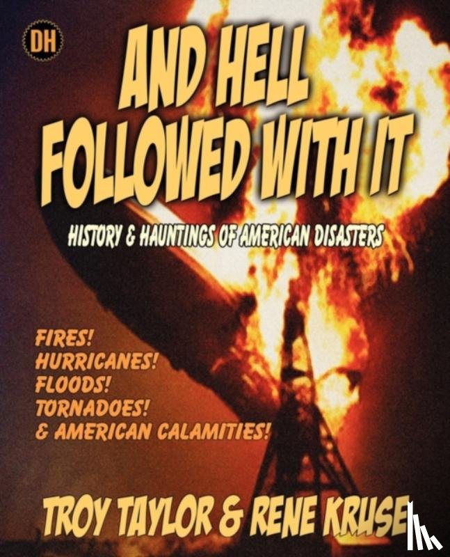 Taylor, Troy, Kruse, Rene - And Hell Followed With It