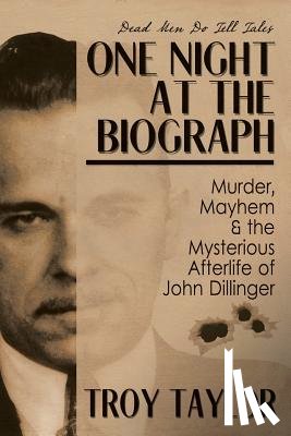 Taylor, Troy - One Night at the Biograph