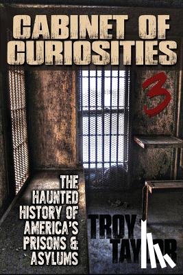 Taylor, Troy - Cabinet of Curiosities 3