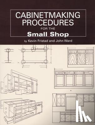 Ward, John, Fristad, Kevin - Cabinetmaking Procedures for the Small Shop
