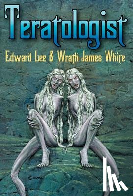 Lee, Edward, White, Wrath James - Teratologist - Revised Edition