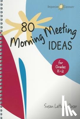 Roser, Susan Lattanzi - 80 Morning Meeting Ideas for Grades K-2