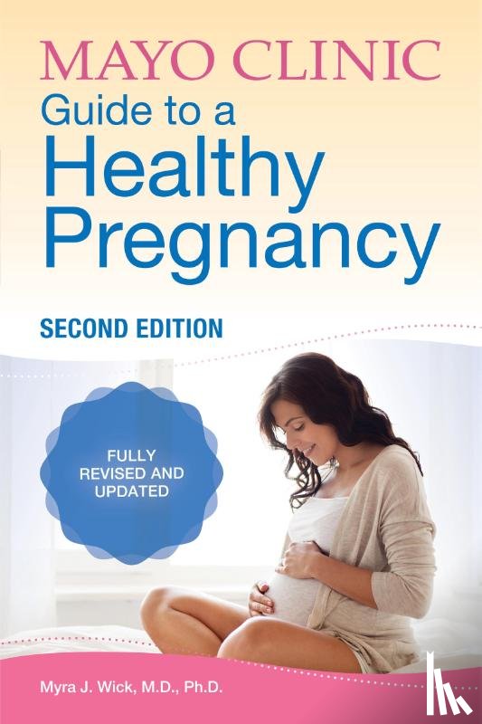 Wick, Myra J. - Mayo Clinic Guide To A Healthy Pregnancy
