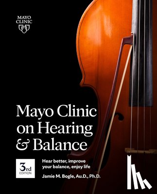 Bogle, Jamie - Mayo Clinic On Hearing And Balance, 3rd Edition