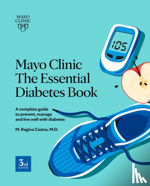 Castro, M. Regina - Mayo Clinic: The Essential Diabetes Book 3rd Edition