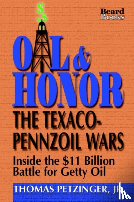 Petzinger, Thomas - Oil and Honor: the Texaco-Pennzoil Wars
