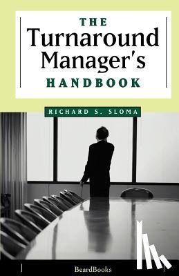 Sloma, Richard - The Turnaround Manager's Handbook