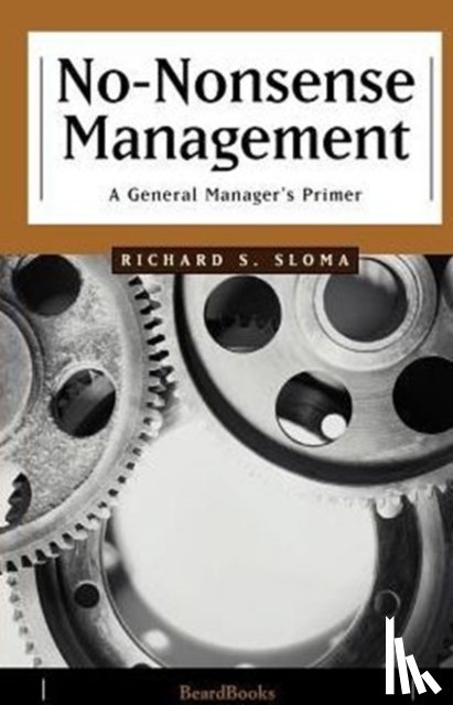 Sloma, Richard - No-Nonsense Management: a General Manager's Primer