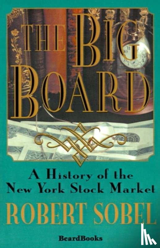 Sobel, Robert. - The Big Board: a History of the New York Stock Market