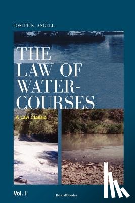 Angell, Joseph K. - The Law of Watercourses