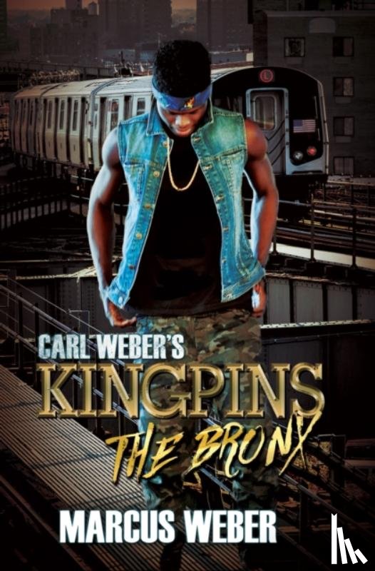 Weber, Marcus - Carl Weber's Kingpins: The Bronx