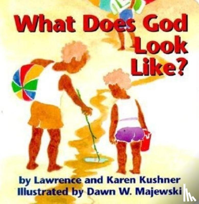 Kushner, Lawrence, Kushner, Karen - What Does God Look Like