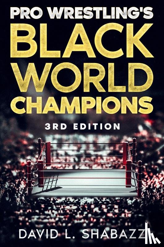 Shabazz, David L - Pro Wrestling's Black World Champions - 3rd Edition
