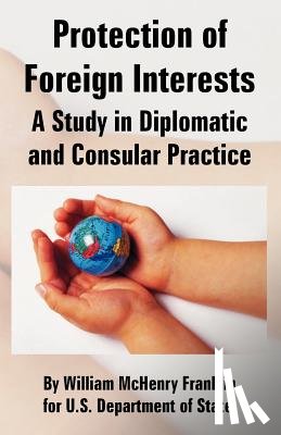 Franklin, William McHenry, U S Department of State - Protection of Foreign Interests