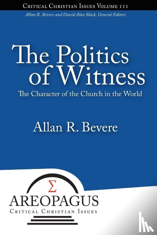 Bevere, Allan R - The Politics of Witness
